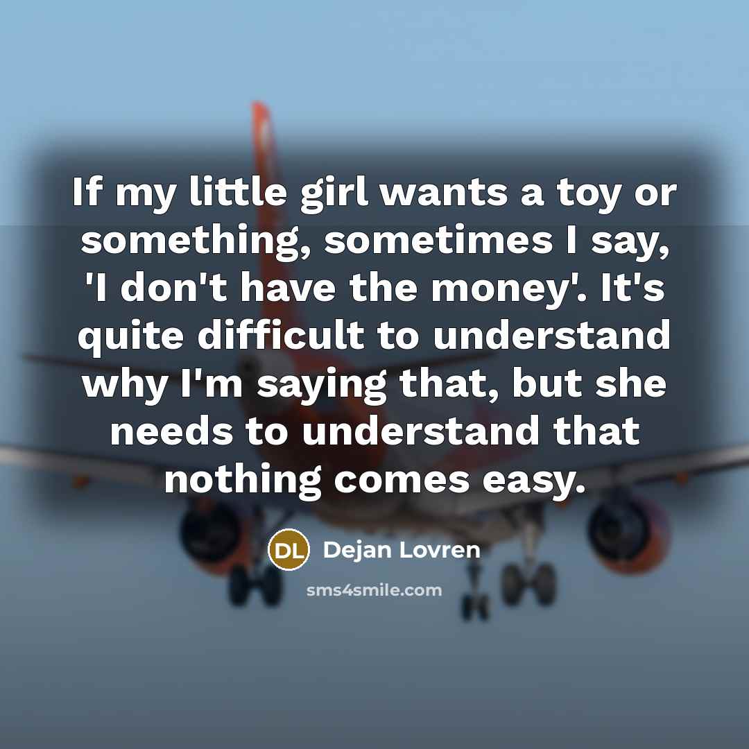 “If my little girl wants a toy or something, sometimes…” quote by Dejan Lovren