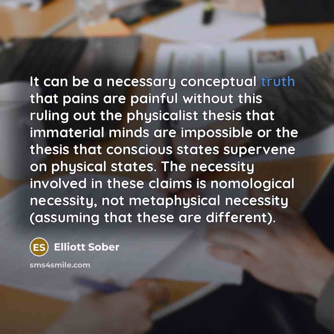 “It can be a necessary conceptual truth that pains are…” quote by Elliott Sober