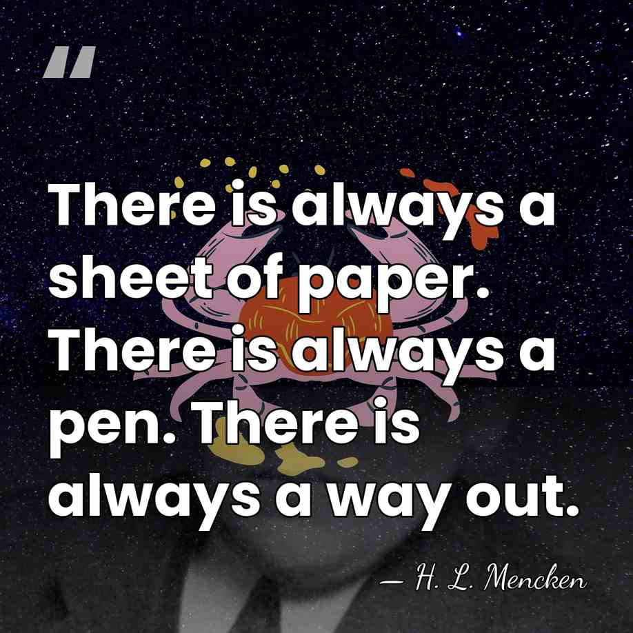There is always a sheet of paper. There is always a pen.&hellip; - H. L. Mencken