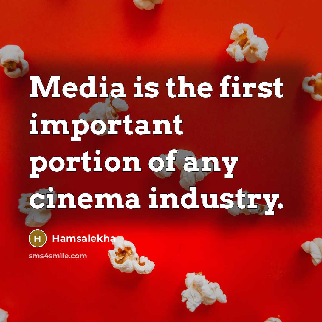 “Media is the first important portion of any cinema industry.…” quote by Hamsalekha