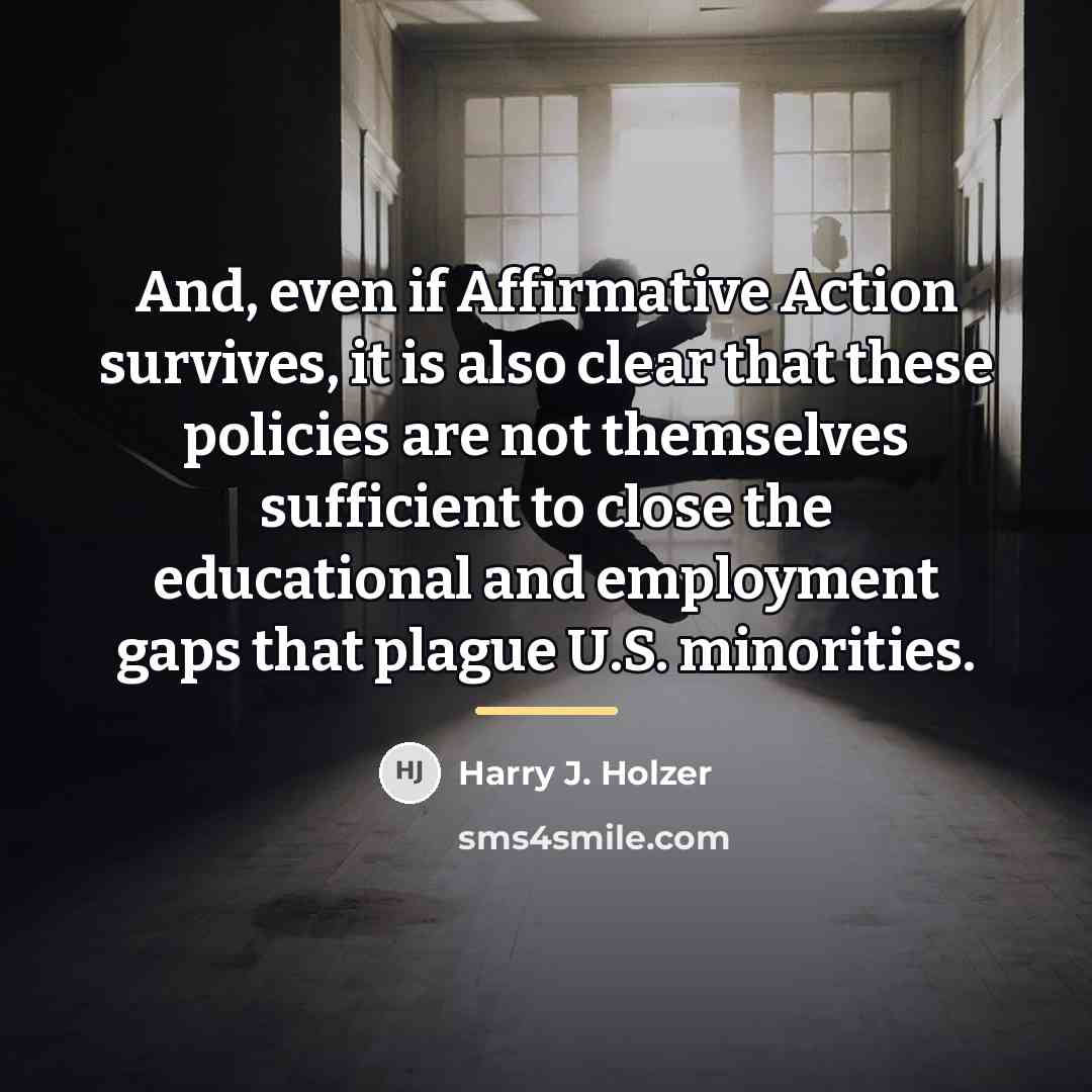 “And, even if Affirmative Action survives, it is also clear…” quote by Harry J. Holzer