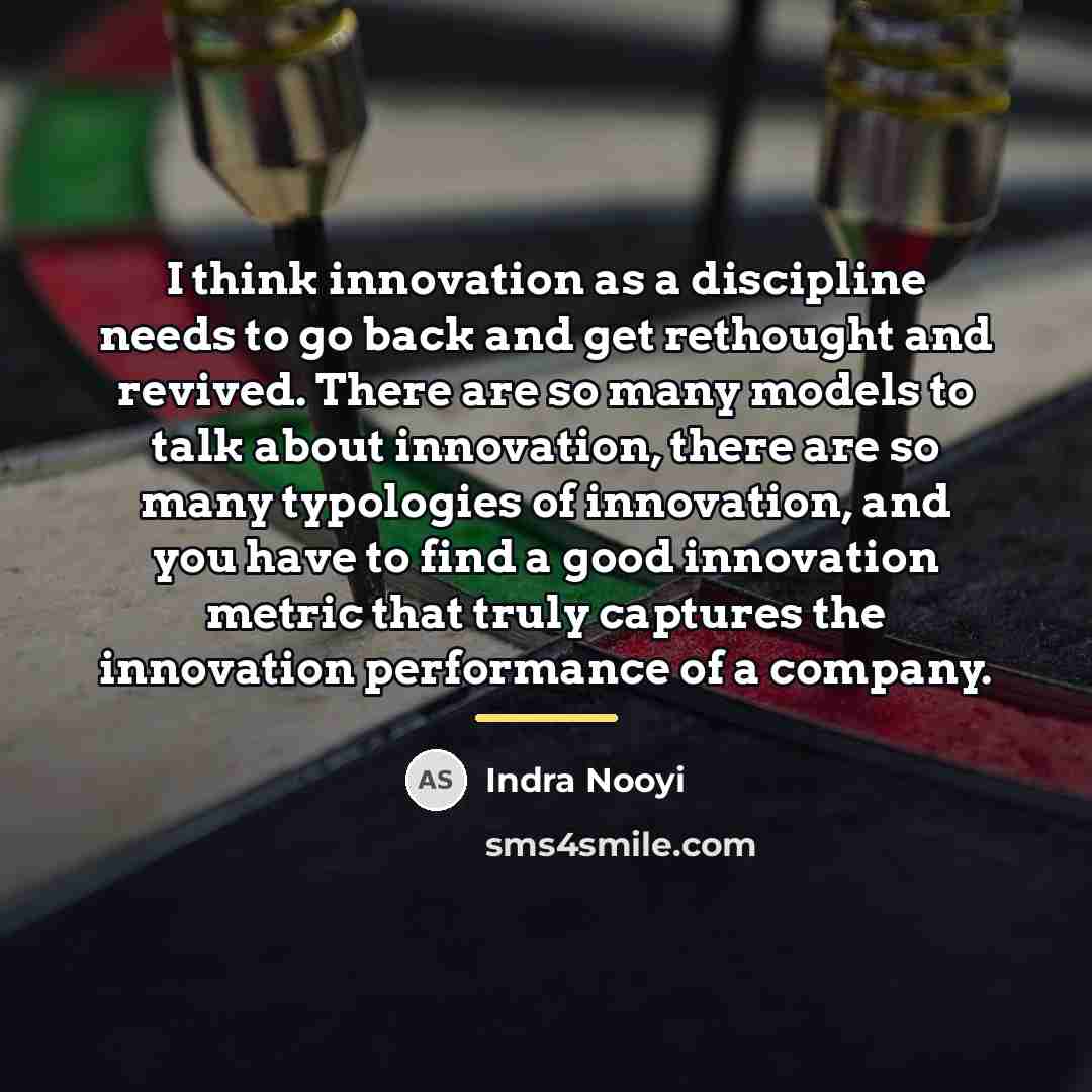 “I think innovation as a discipline needs to go back…” quote by Indra Nooyi