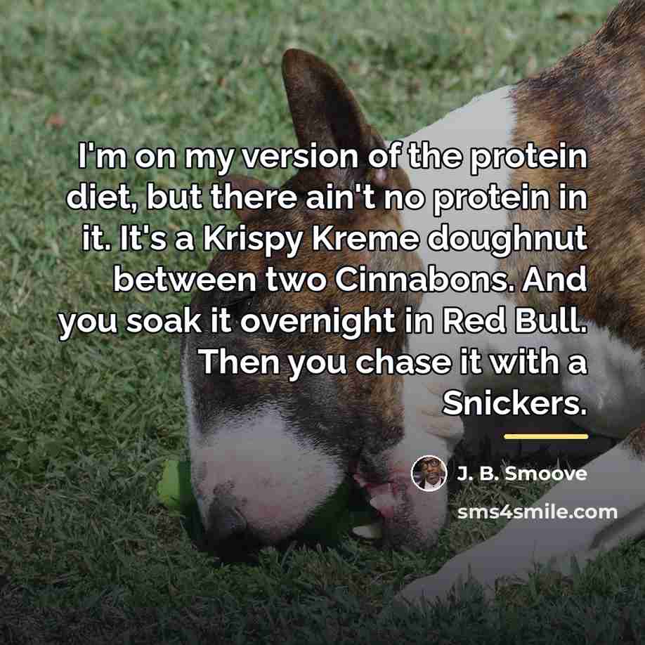 “I'm on my version of the protein diet, but there…” quote by J. B. Smoove