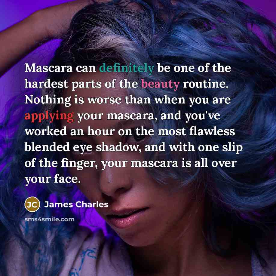 “Mascara can definitely be one of the hardest parts of…” quote by James Charles