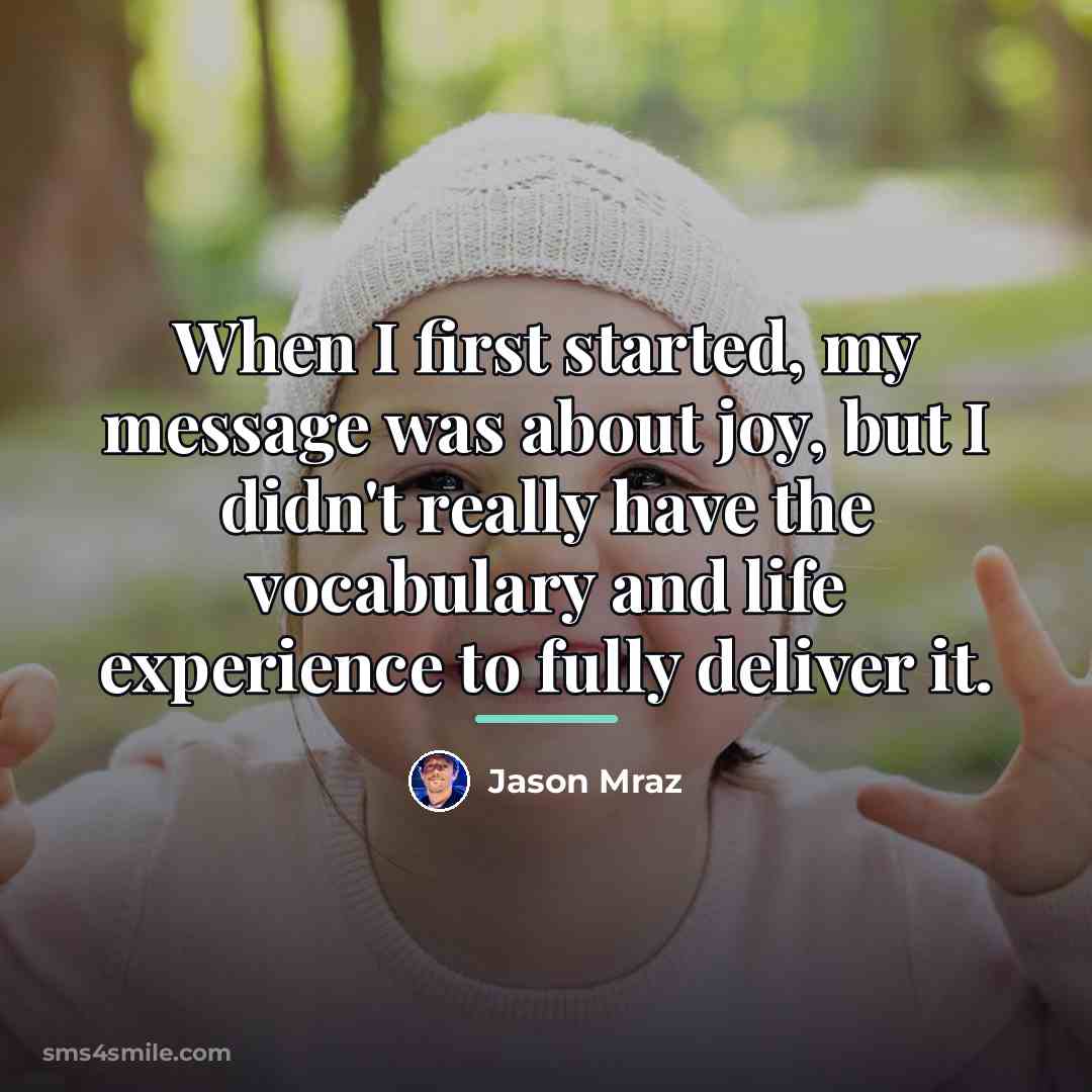 “When I first started, my message was about joy, but…” quote by Jason Mraz