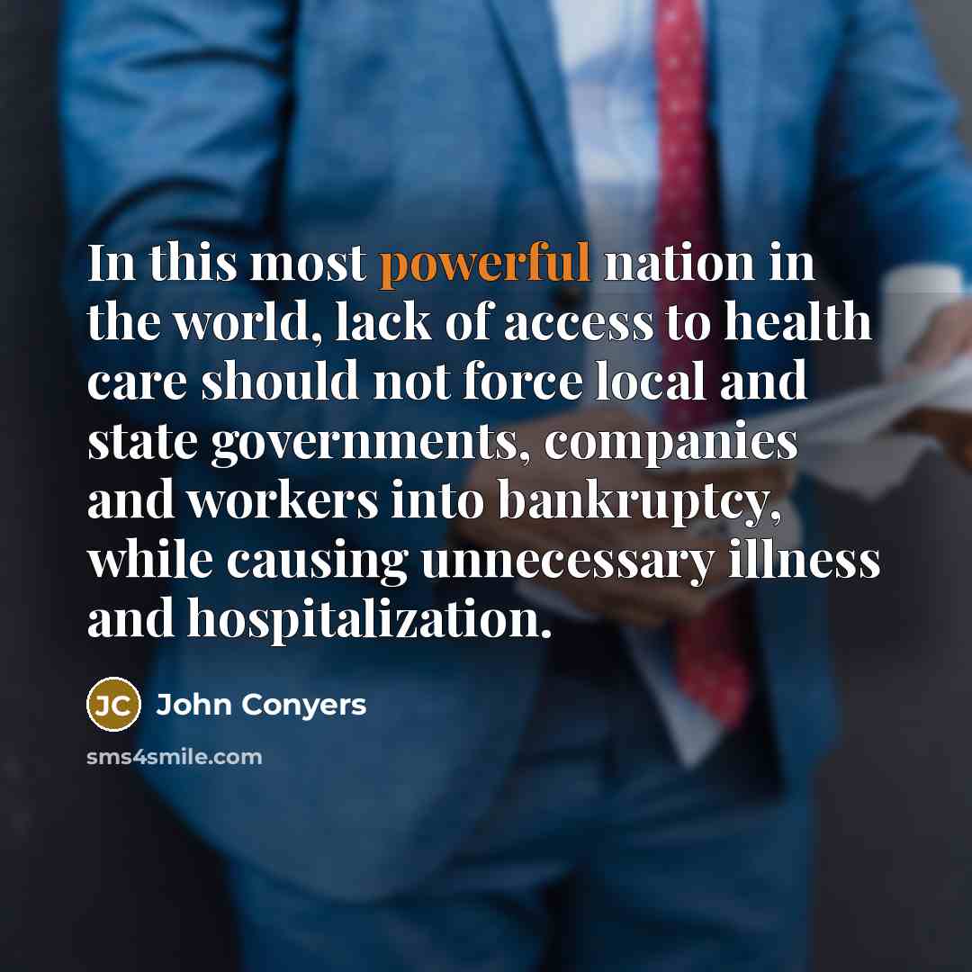 “In this most powerful nation in the world, lack of…” quote by John Conyers