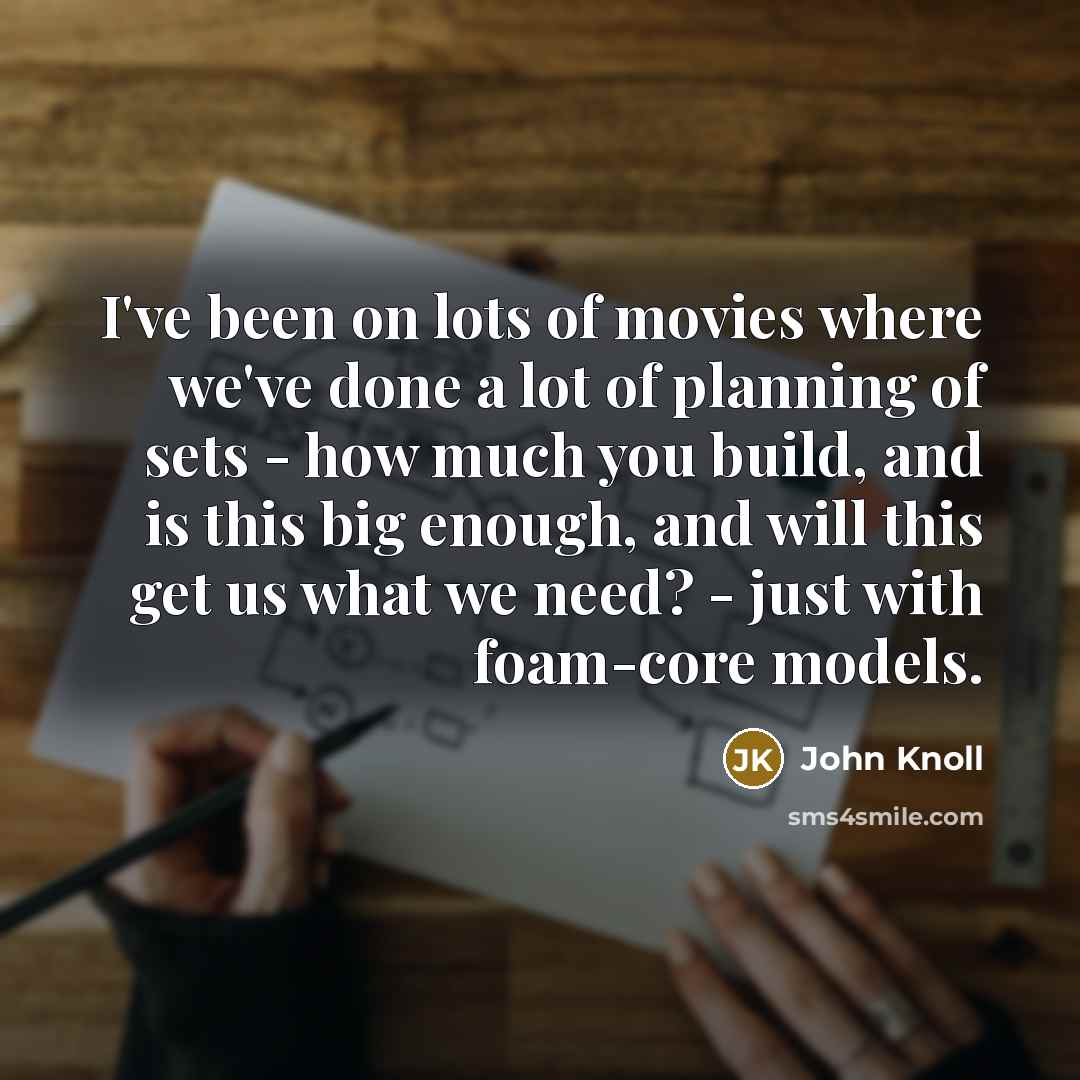 “I've been on lots of movies where we've done a…” quote by John Knoll