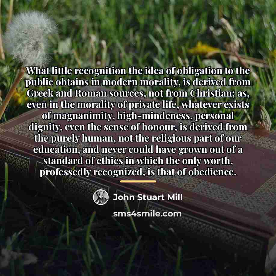 “What little recognition the idea of obligation to the public…” quote by John Stuart Mill