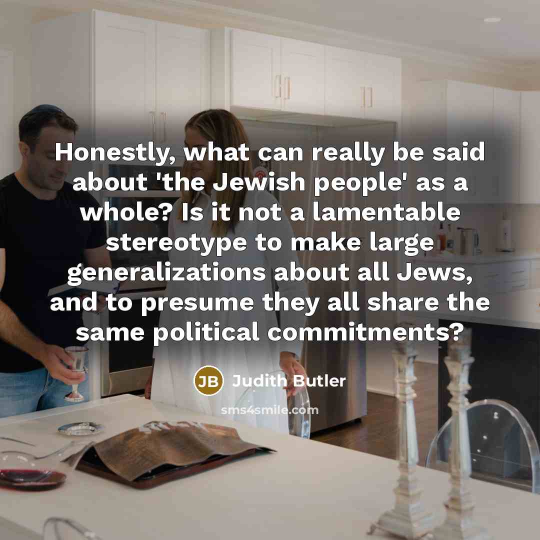 “Honestly, what can really be said about 'the Jewish people'…” quote by Judith Butler