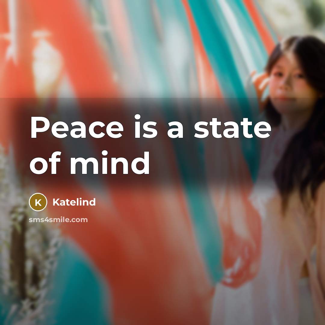“Peace is a state of mind” quote by Katelind