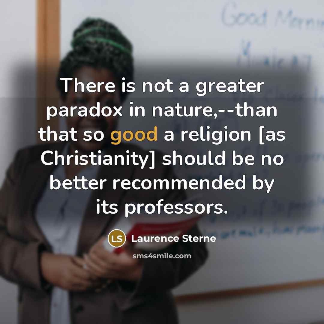 “There is not a greater paradox in nature,--than that so…” quote by Laurence Sterne