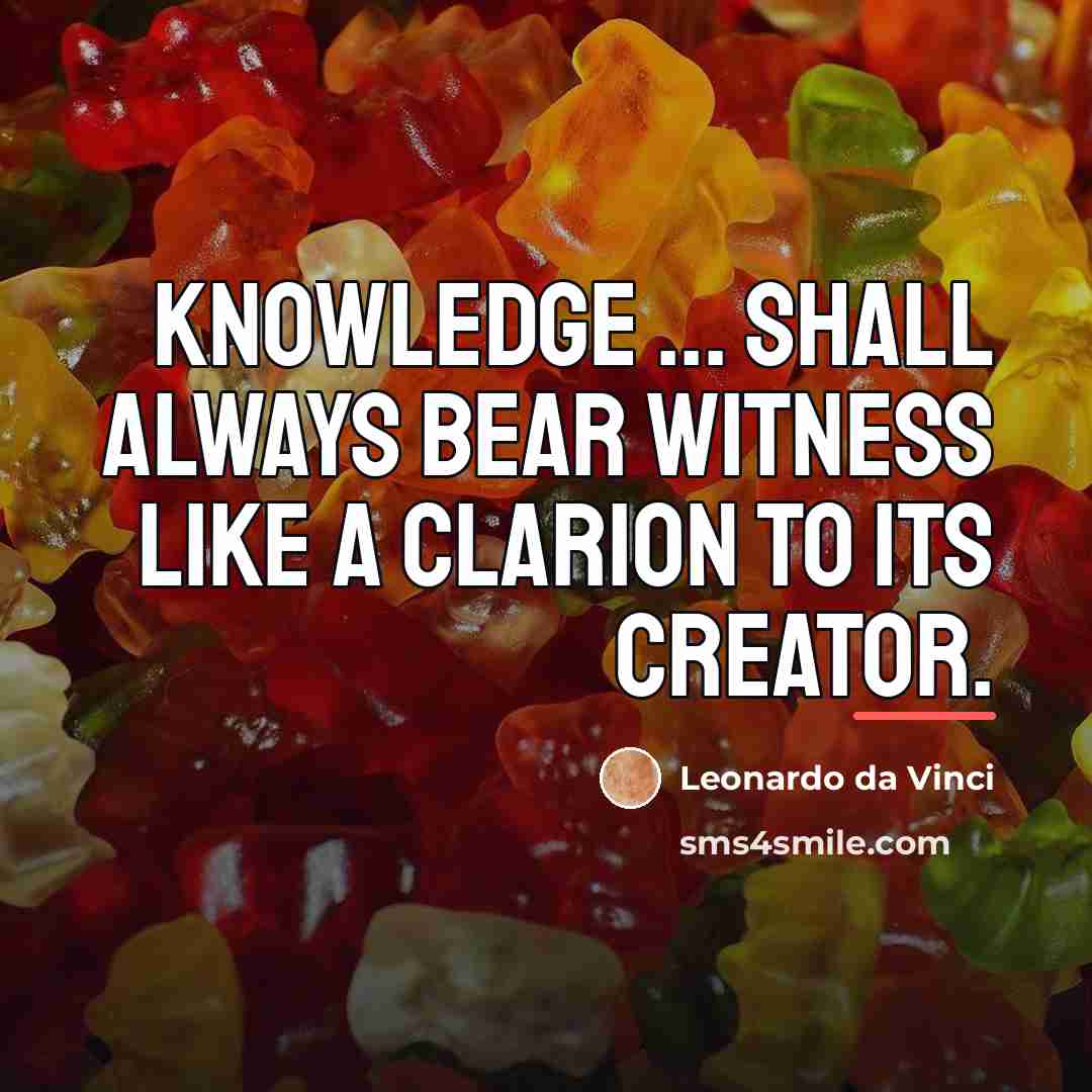 “Knowledge ... shall always bear witness like a clarion to…” quote by Leonardo da Vinci