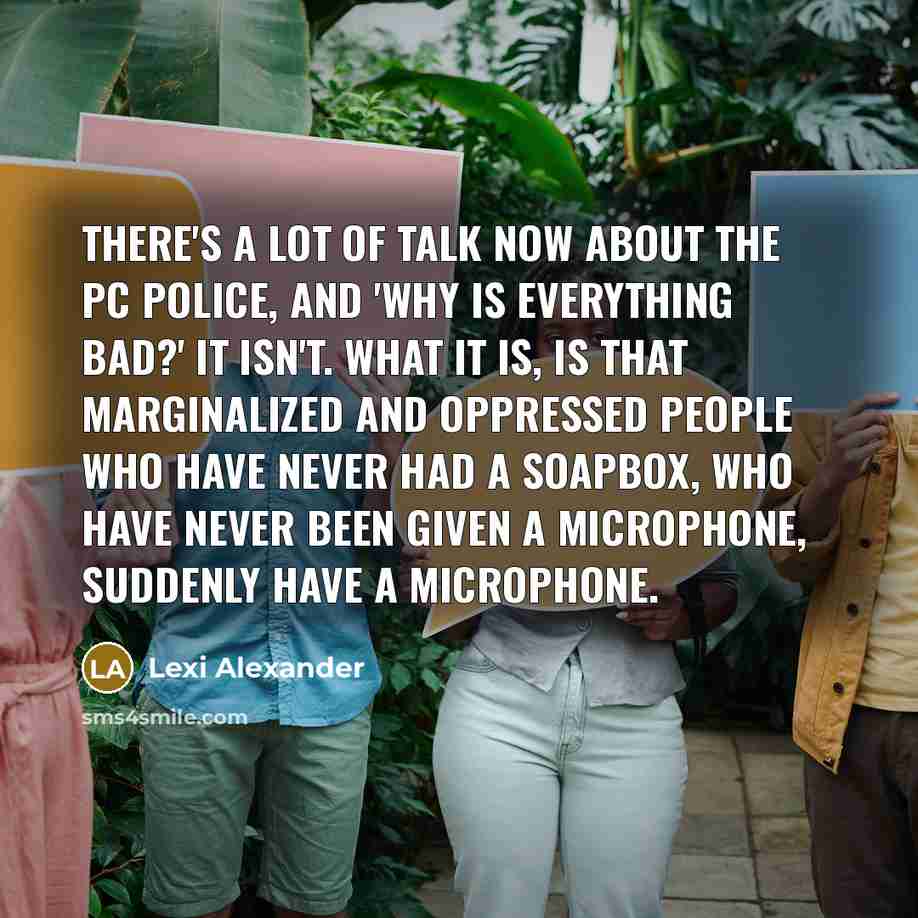 “There's a lot of talk now about the PC police,…” quote by Lexi Alexander