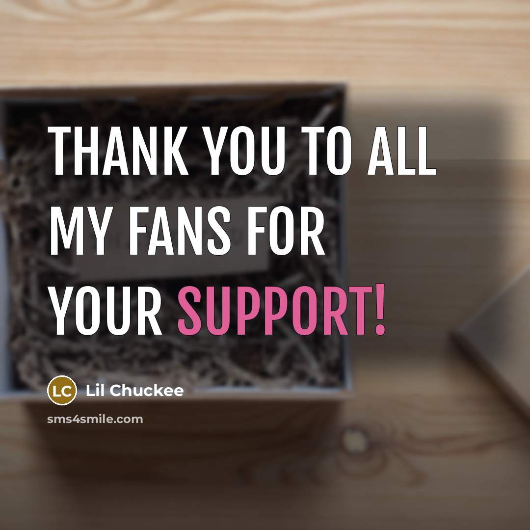 “Thank you to all my fans for your support!…” quote by Lil Chuckee