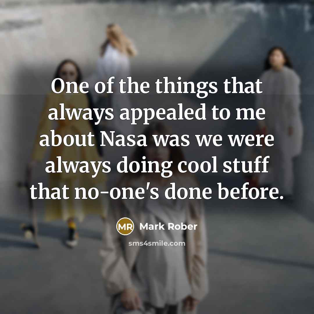 “One of the things that always appealed to me about…” quote by Mark Rober