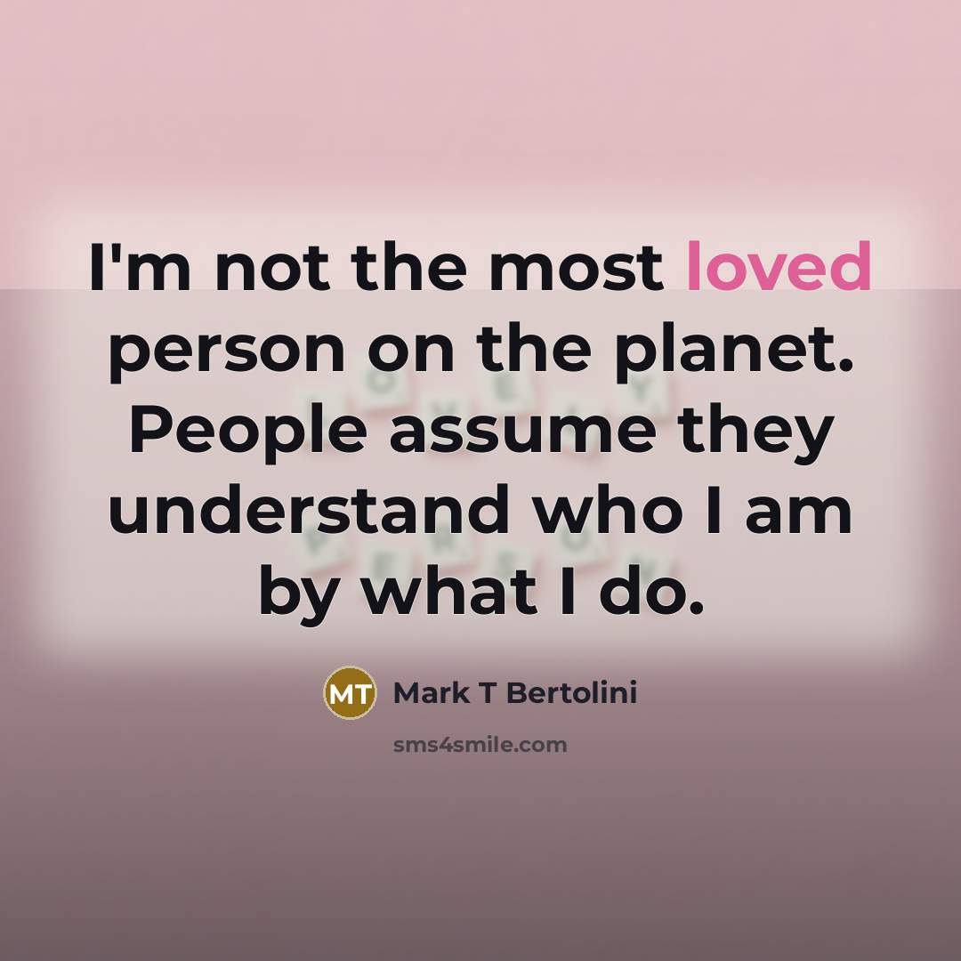 “I'm not the most loved person on the planet. People…” quote by Mark T Bertolini