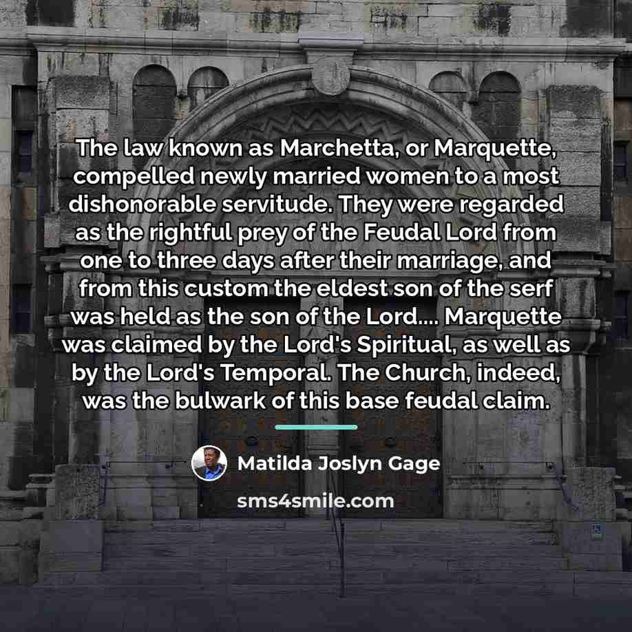 “The law known as Marchetta, or Marquette, compelled newly married…” quote by Matilda Joslyn Gage