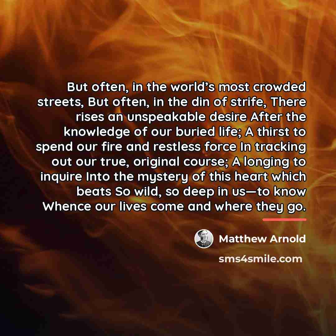 “But often, in the world’s most crowded streets, But often,…” quote by Matthew Arnold