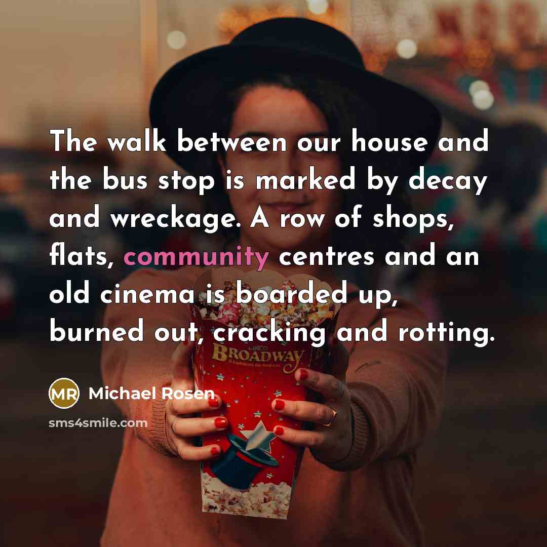 “The walk between our house and the bus stop is…” quote by Michael Rosen