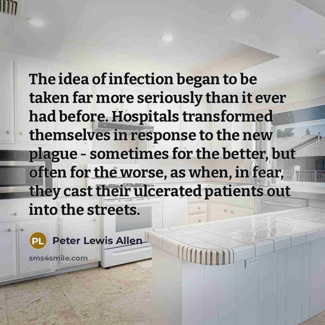 “The idea of infection began to be taken far more…” quote by Peter Lewis Allen