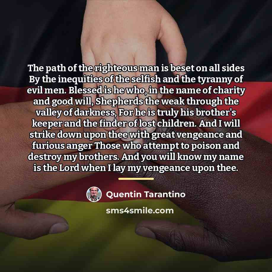 “The path of the righteous man is beset on all…” quote by Quentin Tarantino