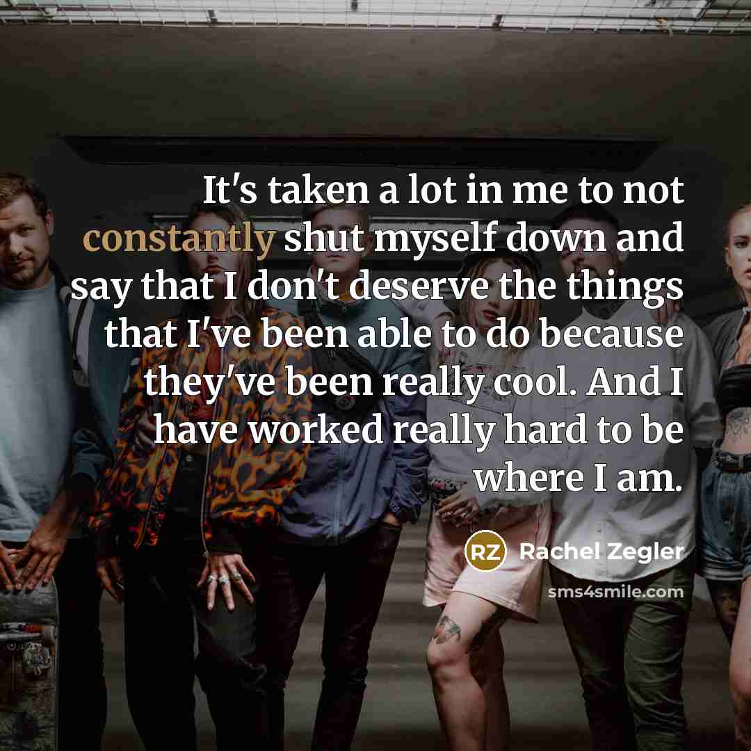 “It's taken a lot in me to not constantly shut…” quote by Rachel Zegler