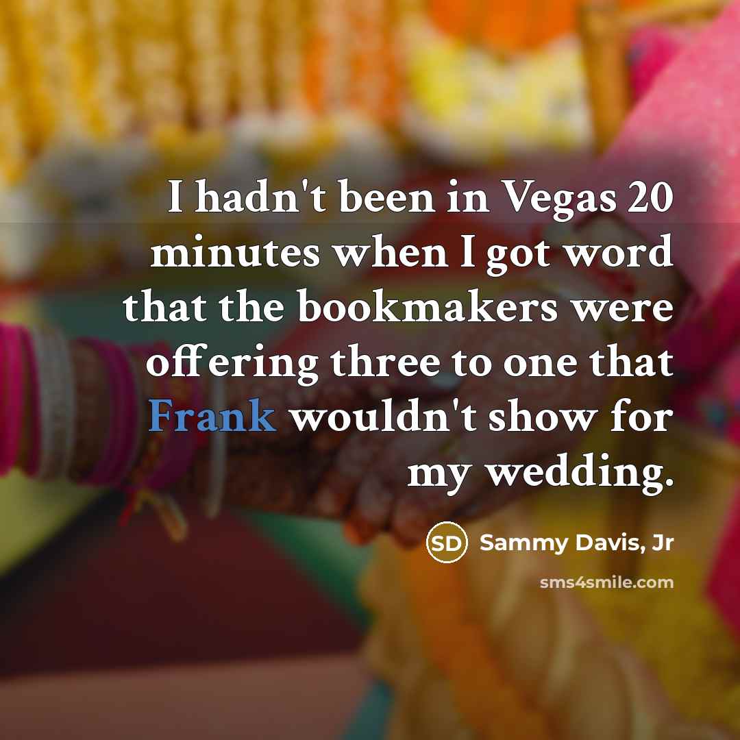 “I hadn't been in Vegas 20 minutes when I got…” quote by Sammy Davis, Jr