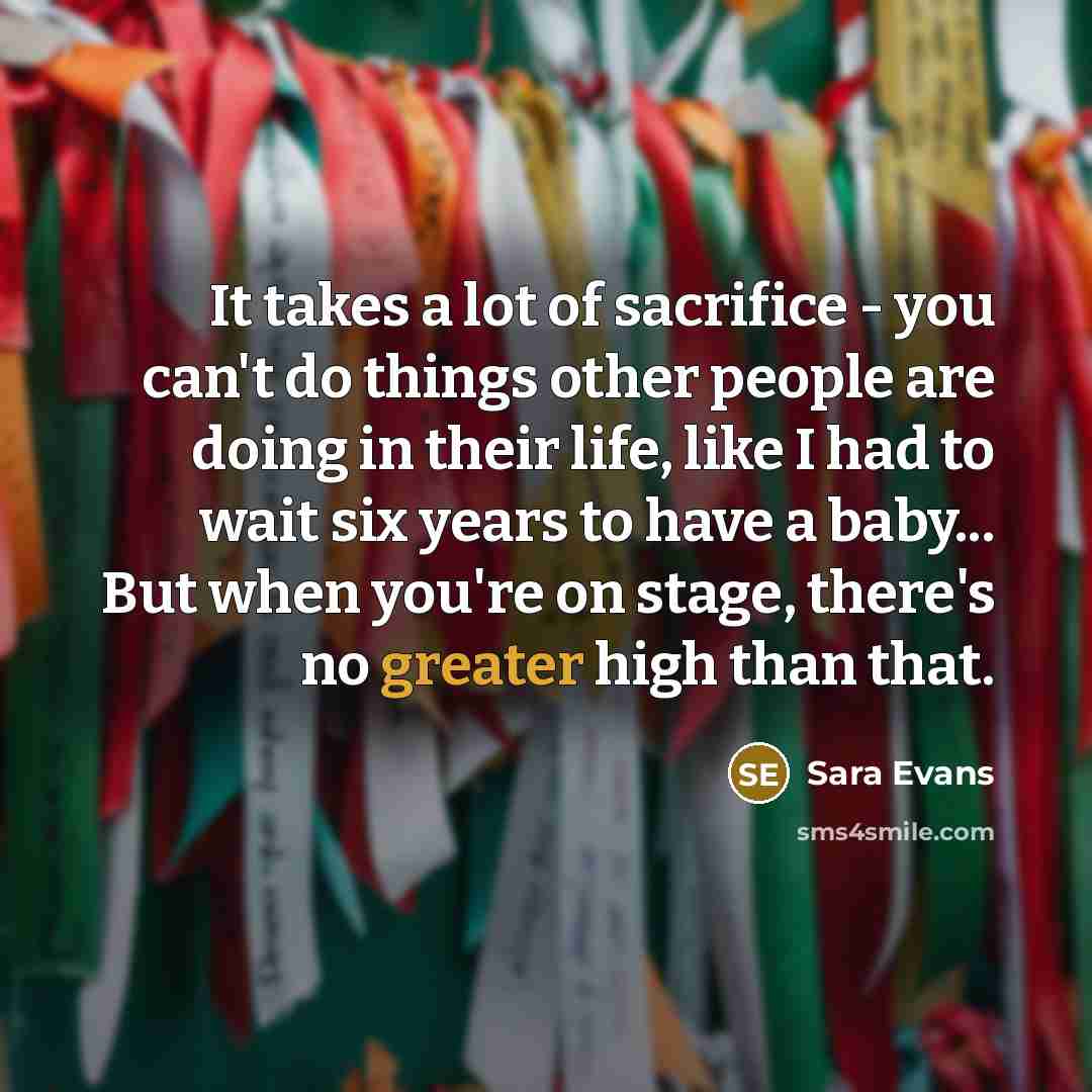 “It takes a lot of sacrifice - you can't do…” quote by Sara Evans