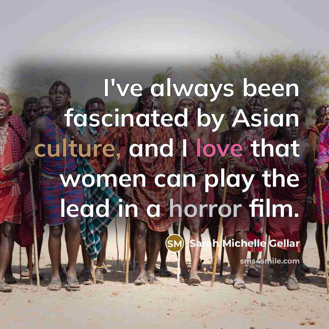 “I've always been fascinated by Asian culture, and I love…” quote by Sarah Michelle Gellar