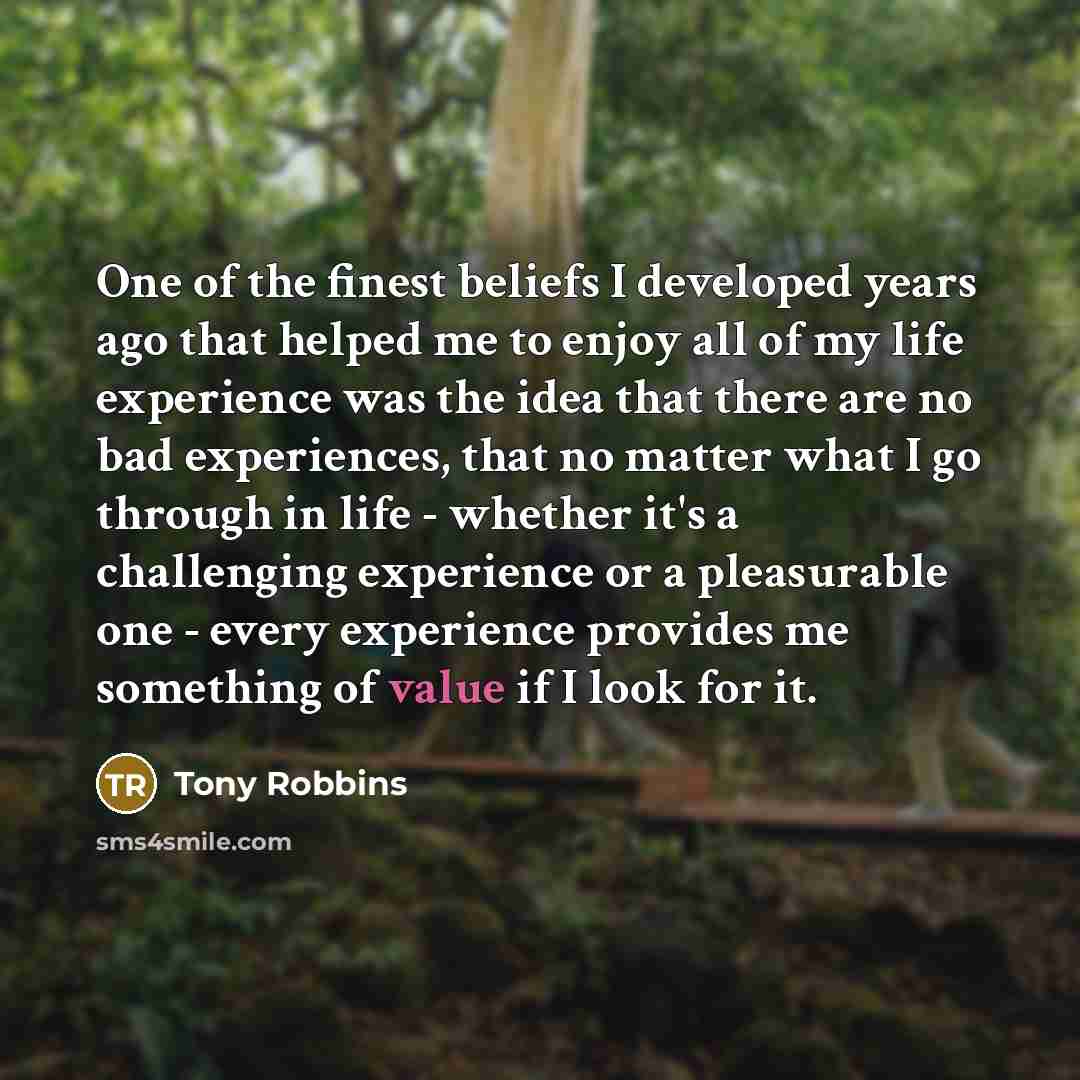 “One of the finest beliefs I developed years ago that…” quote by Tony Robbins
