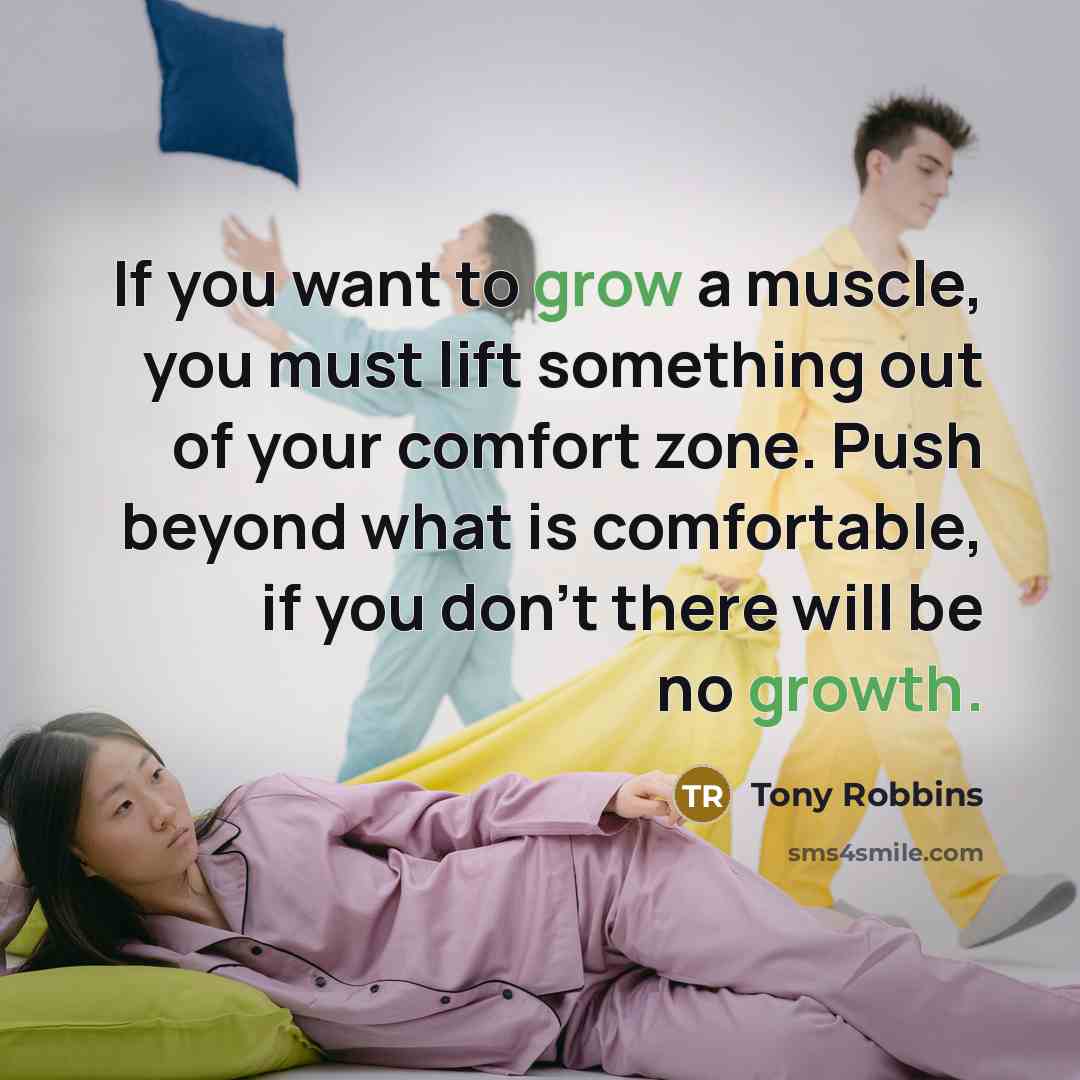 “If you want to grow a muscle, you must lift…” quote by Tony Robbins