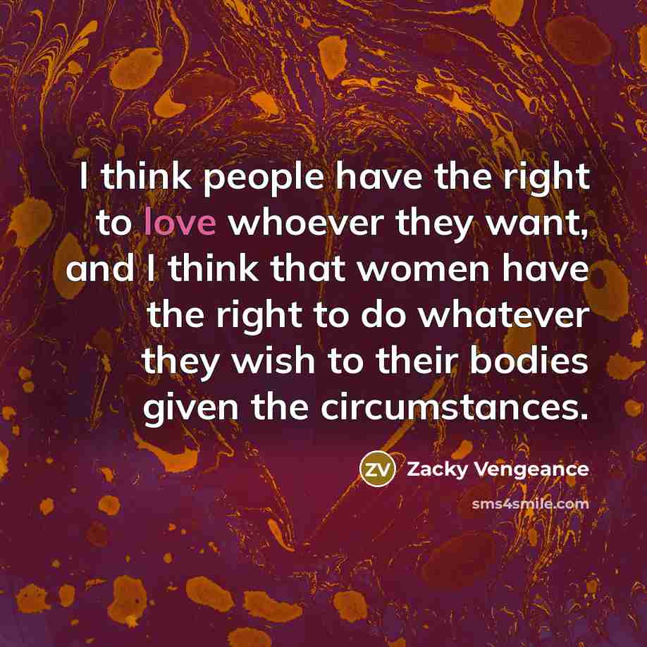 “I think people have the right to love whoever they…” quote by Zacky Vengeance