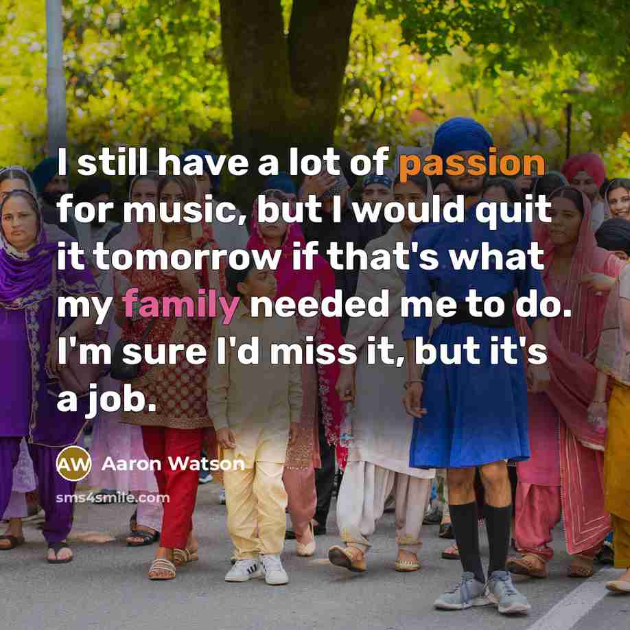 “I still have a lot of passion for music, but…” quote by Aaron Watson