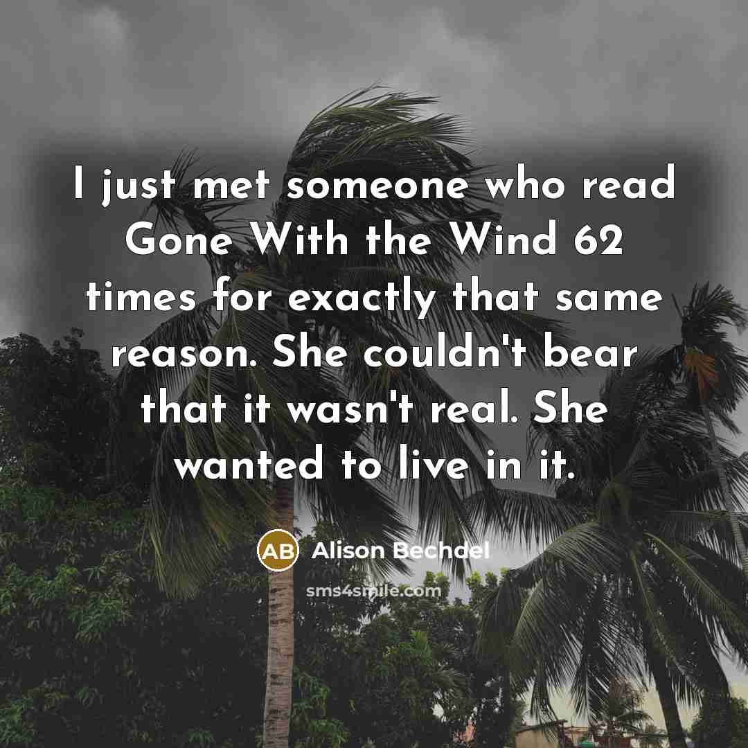 “I just met someone who read Gone With the Wind…” quote by Alison Bechdel