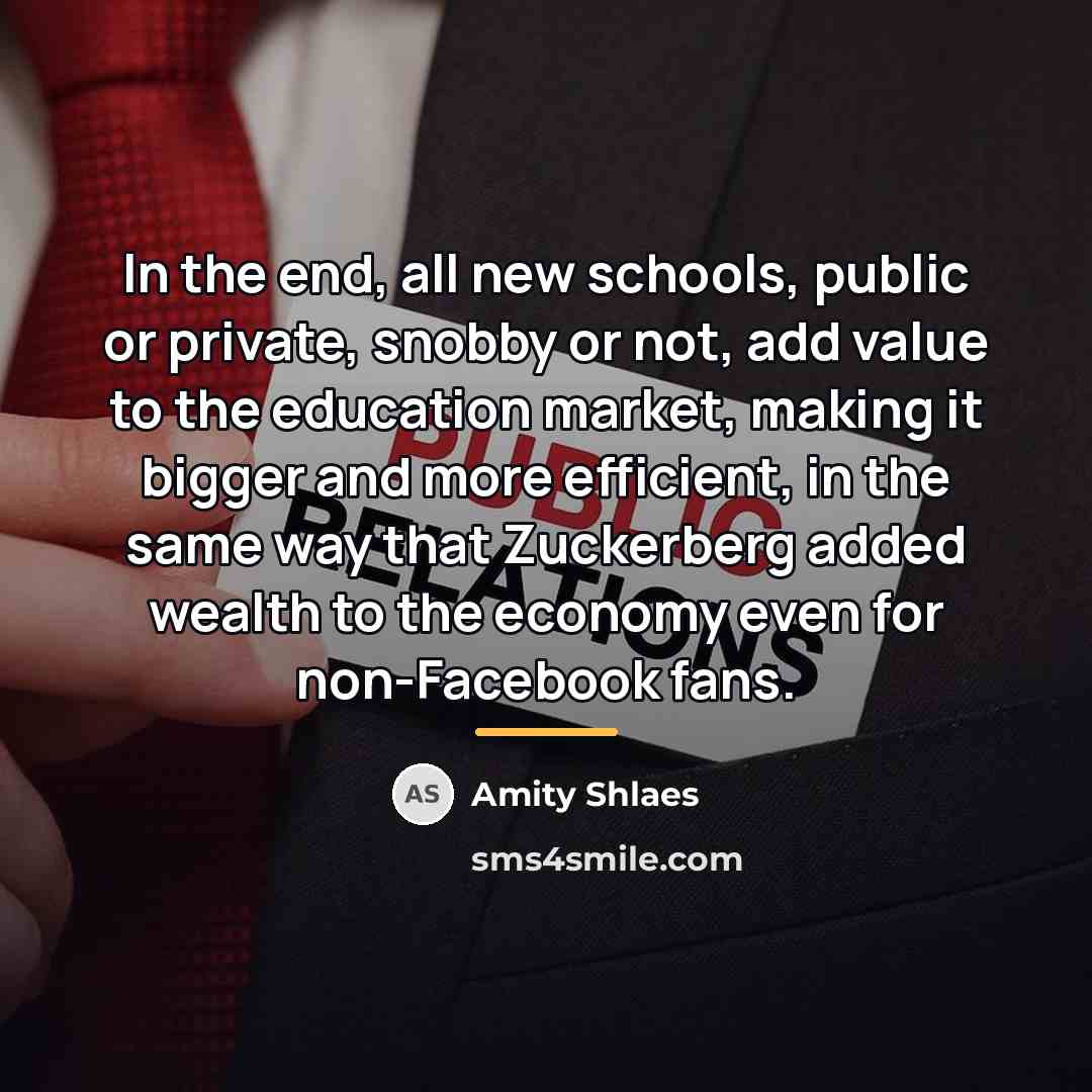 “In the end, all new schools, public or private, snobby…” quote by Amity Shlaes