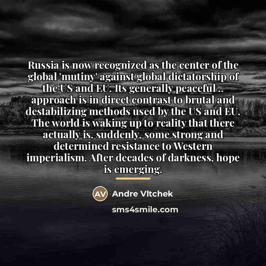 “Russia is now recognized as the center of the global…” quote by Andre Vltchek