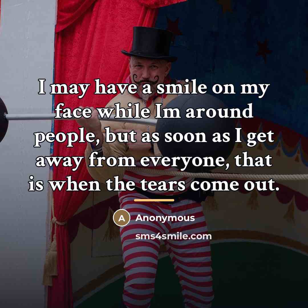 “I may have a smile on my face while Im…” quote by Anonymous