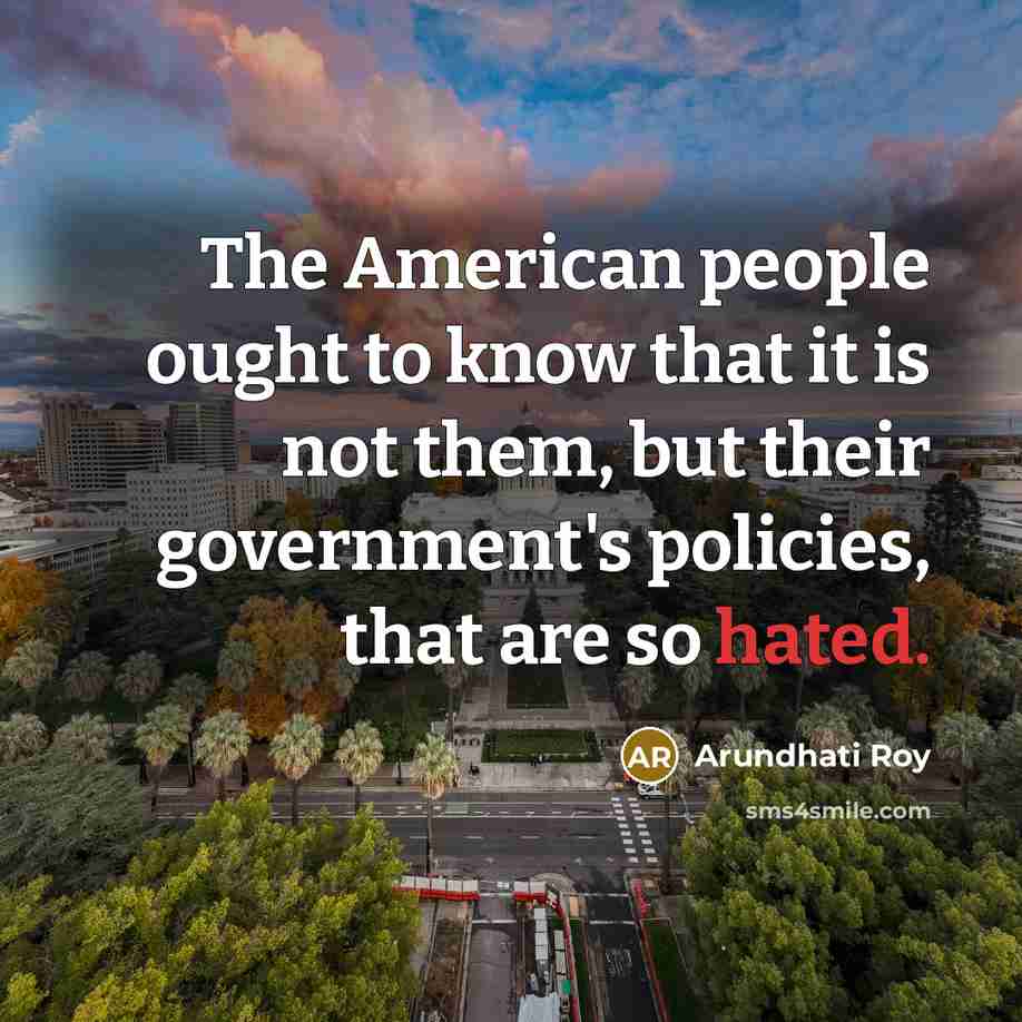 “The American people ought to know that it is not…” quote by Arundhati Roy
