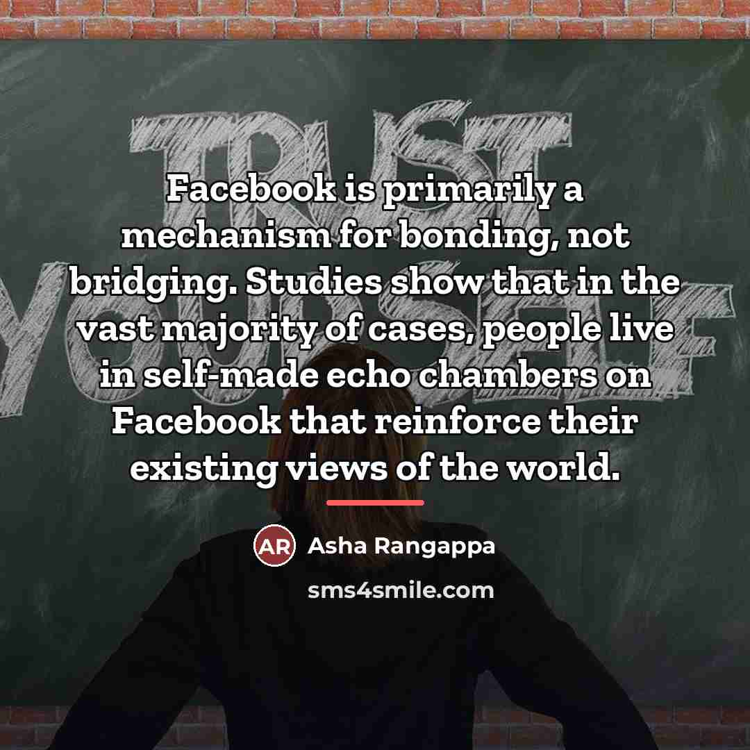 “Facebook is primarily a mechanism for bonding, not bridging. Studies…” quote by Asha Rangappa