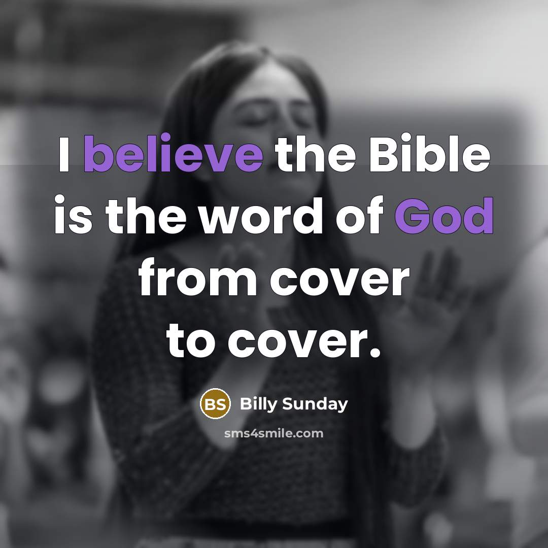 “I believe the Bible is the word of God from…” quote by Billy Sunday