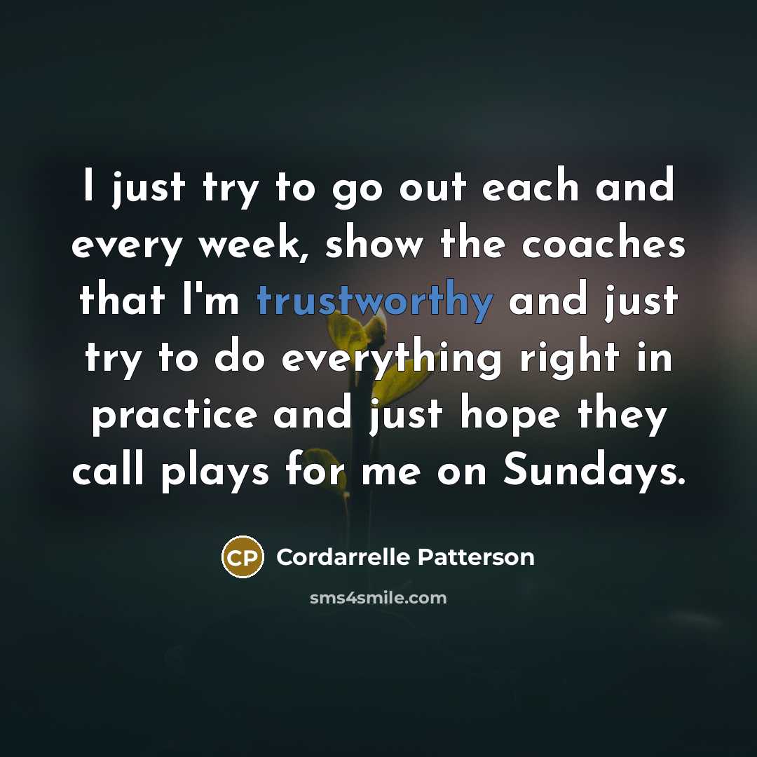 “I just try to go out each and every week,…” quote by Cordarrelle Patterson