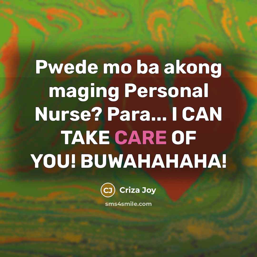 “Pwede mo ba akong maging Personal Nurse? Para... I CAN…” quote by Criza Joy
