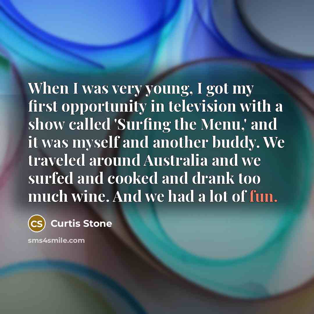 “When I was very young, I got my first opportunity…” quote by Curtis Stone