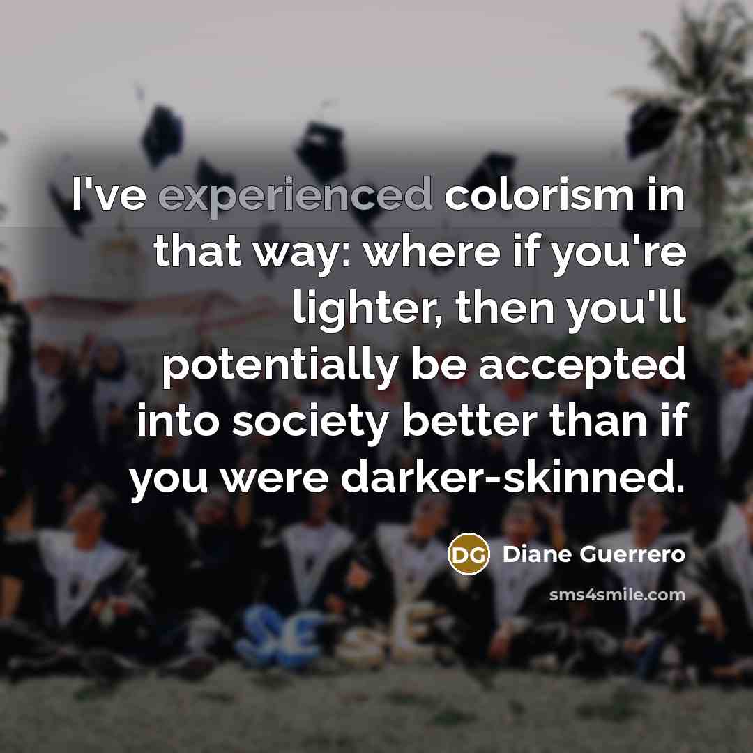 “I've experienced colorism in that way: where if you're lighter,…” quote by Diane Guerrero