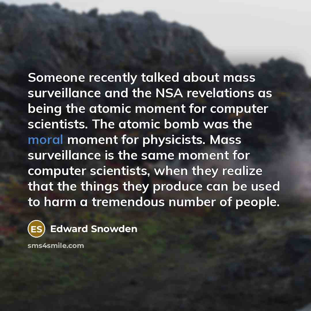 “Someone recently talked about mass surveillance and the NSA revelations…” quote by Edward Snowden