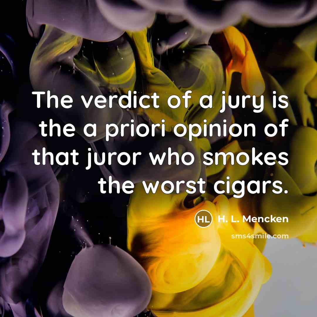 “The verdict of a jury is the a priori opinion…” quote by H. L. Mencken