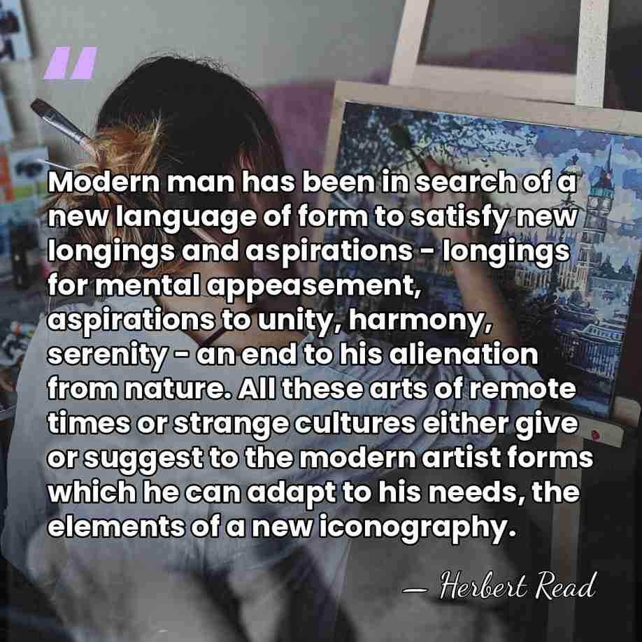 Modern man has been in search of a new language of form&hellip; - Herbert Read
