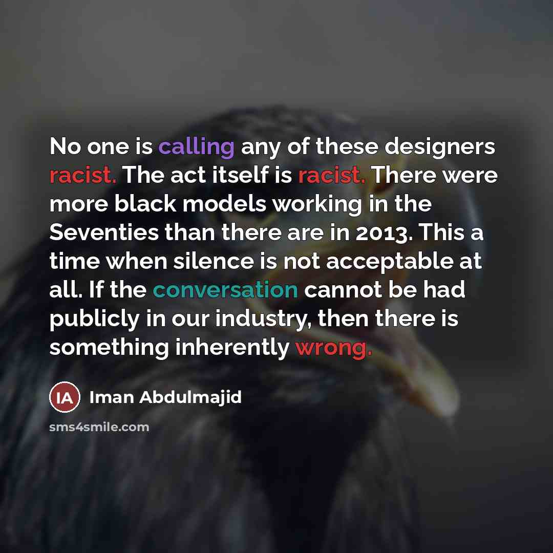 “No one is calling any of these designers racist. The…” quote by Iman Abdulmajid