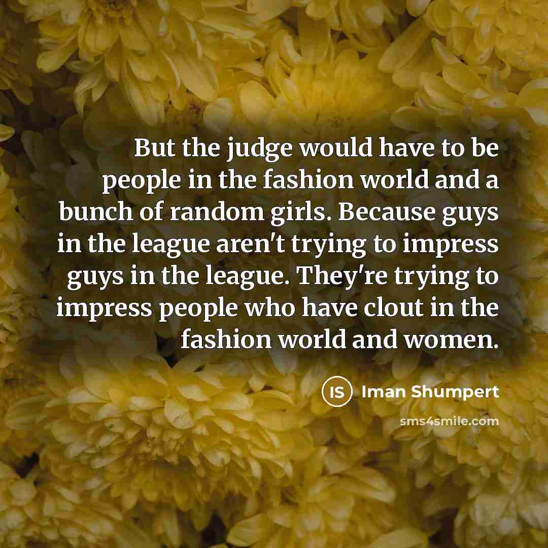 “But the judge would have to be people in the…” quote by Iman Shumpert