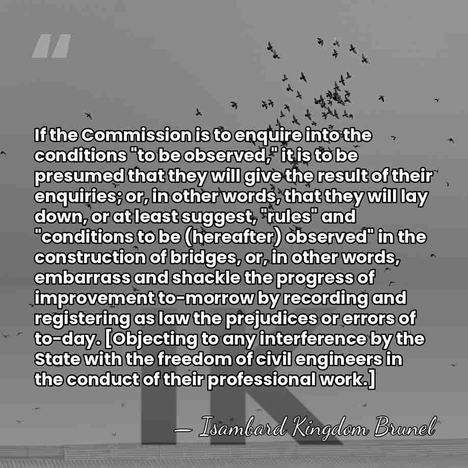 If the Commission is to enquire into the conditions "to be observed,"&hellip; - Isambard Kingdom Brunel